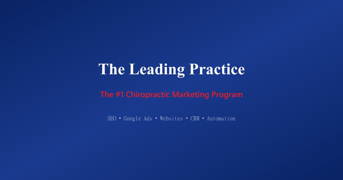 The Leading Practice - #1 Chiropractor Marketing Company